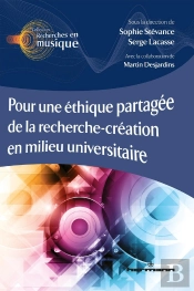 Pour Une Éthique Partagée De La Recherche-Création En Milieu Universitaire