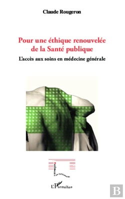 Bertrand.pt - Pour Une Éthique Renouvelée De La Santé Publique ; Accès Aux Soins En Médecine Générale