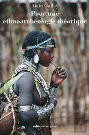 Pour Une Ethnoarchéologie Théorique