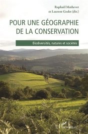 Pour Une Géographie De La Conservation ; Biodiversités, Natures Et Sociétés
