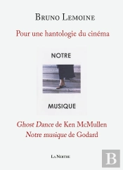 Pour Une Hantologie Du Cinéma : 'Ghost Dance' De Ken Mcmullen, 'Notre Musique' De Godard