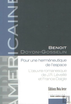 Bertrand.pt - Pour Une Herméneutique De L'Espace ; L'Oeuvre De J.R. Léveillé Et France Daigle