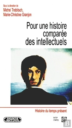 Bertrand.pt - Pour Une Histoire Comparée Des Intellectuels
