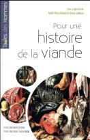 Pour Une Histoire De La Viande ; Fabrique Et Représentations De L'Antiquité À Nos Jours