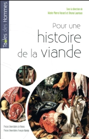 Pour Une Histoire De La Viande ; Fabrique Et Représentations De L'Antiquité À Nos Jours
