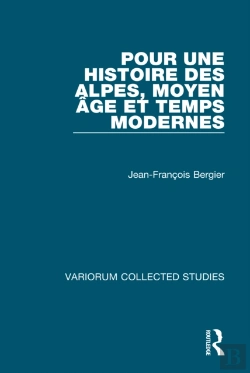 Bertrand.pt - Pour Une Histoire Des Alpes, Moyen Age Et Temps Modernes