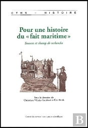 Pour Une Histoire Du 'Fait Maritime' Sources Et Champs De Recherche