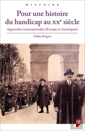 Pour Une Histoire Du Handicap Au Xxe Siècle ; Approches Transnationales (Europe Et Amériques)