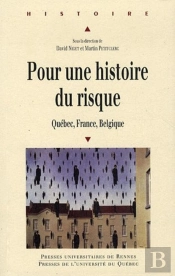 Pour Une Histoire Du Risque ; Québec, France, Belgique
