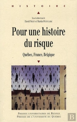 Bertrand.pt - Pour Une Histoire Du Risque ; Québec, France, Belgique