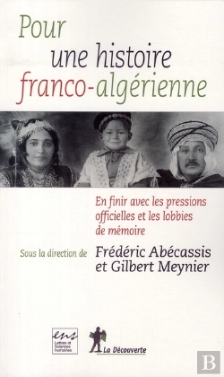 Bertrand.pt - Pour Une Histoire Franco-Algérienne ; En Finir Avec Les Pressions Officielles Et Lobbies De Mémoire