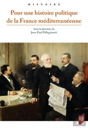 Pour Une Histoire Politique De La France Méditerranéenne