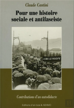 Bertrand.pt - Pour Une Histoire Sociale Et Antifasciste ; Contributions D'Un Autodidacte