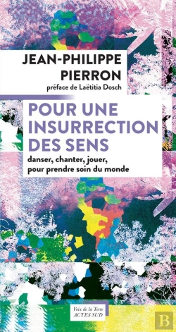 Bertrand.pt - Pour Une Insurrection Des Sens : Danser, Chanter, Jouer, Pour Prendre Soin Du Monde