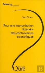 Pour Une Interprétation Littéraire Des Controverses Scientifiques