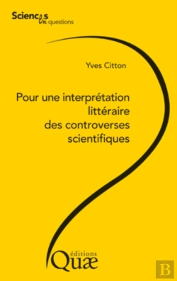 Bertrand.pt - Pour Une Interprétation Littéraire Des Controverses Scientifiques