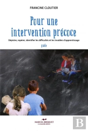Pour Une Intervention Précoce : Dépister, Repérer, Identifier Les Difficultés Et Les Troubles D'Apprentissage