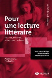 Pour Une Lecture Littéraire ; Histoire, Théories, Pistes Pour La Classe (3e Édition)