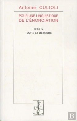 Bertrand.pt - Pour Une Linguistique De L'Énonciation Tome 4 ; Tours Et Détours