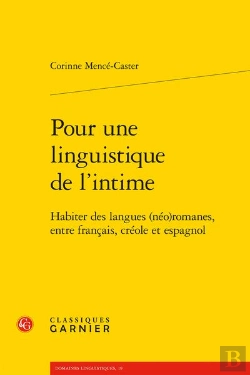 Bertrand.pt - Pour Une Linguistique De L'Intime : Habiter Des Langues (Néo)Romanes, Entre Français, Créole Et Espagnol