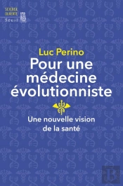 Pour Une Medecine Evolutionniste. Une Nouvelle Vision De La Sante