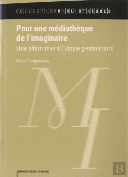 Bertrand.pt - Pour Une Mediatheque De L'Imaginaire : Une Alternative A L'Utopie