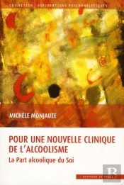 Pour Une Nouvelle Clinique De L'Alcoolisme ; La Part Alcoolique Du Soi
