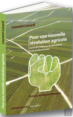 Bertrand.pt - Pour Une Nouvelle Révolution Agricole ; Sortir De L'Impasse Du Libéralisme Et Du Productivisme