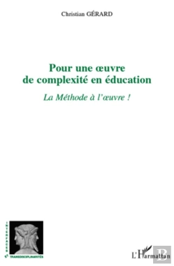 Bertrand.pt - Pour Une Oeuvre De Complexité  En Éducation ; La Méthode À L'Oeuvre !