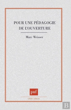 Bertrand.pt - Pour Une Pedagogie De L'Ouverture ; Approche Semiotique De L'Acte D'Apprendre