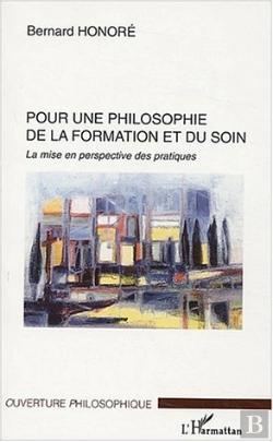 Bertrand.pt - Pour Une Philosophie De La Formation Et Du Soin ; La Mise En Perspectives Des Pratiques