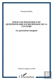 Pour Une Poetique Du Questionnaire En Sociologie De La Culture ; Le Spectateur Imagine
