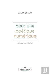 Pour Une Poétique Numérique : Littérature Et Internet