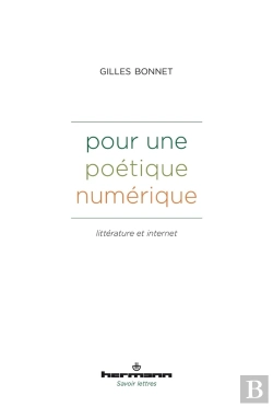 Bertrand.pt - Pour Une Poétique Numérique : Littérature Et Internet