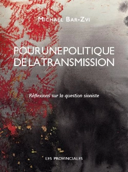 Bertrand.pt - Pour Une Politique De La Transmission ; Réflexions Sur La Question Sioniste