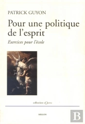Pour Une Politique De L'Esprit ; Reflexion Sur L'Ecole
