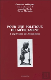 Pour Une Politique Du Médicament ; L'Expérience Du Mozambique