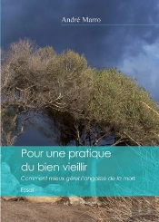 Pour Une Pratique De Bien Vieillir ; Comment Mieux Gérer L'Angoisse De La Mort