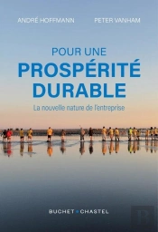 Pour Une Prospérité Durable : La Nouvelle Nature De L'Entreprise
