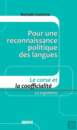 Bertrand.pt - Pour Une Reconnaissance Politique Des Langues - Le Corse Et La Coofficialite 50 Arguments