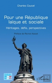 Pour Une République Laïque Et Sociale ; Héritages, Défis, Perspectives