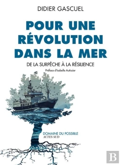 Bertrand.pt - Pour Une Révolution Dans La Mer ; De La Surpêche À La Résilience