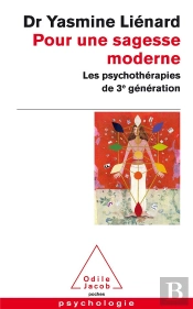 Pour Une Sagesse Moderne ; Les Psychothérapies De La 3e Génération