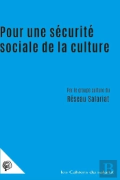Pour Une Sécurité  Sociale De La Culture