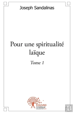 Bertrand.pt - Pour Une Spiritualité Laïque - Tome 1