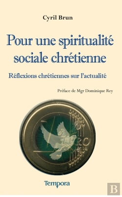 Bertrand.pt - Pour Une Spiritualité Sociale Chrétienne : Réflexions Chrétiennes Sur L'Actualité