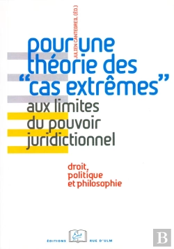 Bertrand.pt - Pour Une Théorie Des « Cas Extrêmes » Aux Limites Du Pouvoir Juridictionnel