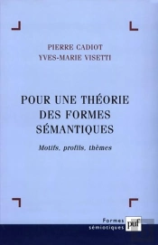 Pour Une Théorie Des Formes Sémantiques ; Motifs, Profils, Thèmes