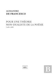 Pour Une Theorie Non Dualiste De La Poesie (1960-1989)