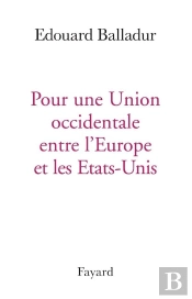 Pour Une Union Occidentale Entre L'Europe Et Les Etats-Unis